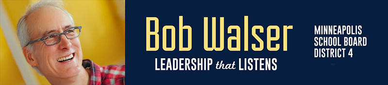 Bob Walser, Minneapolis School Board, District 4